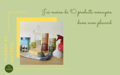 J’ai moins de 10 produits ménagers dans mon placard.